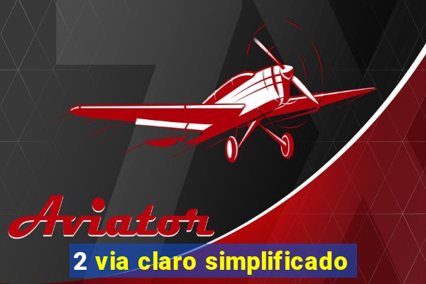 2 via claro simplificado