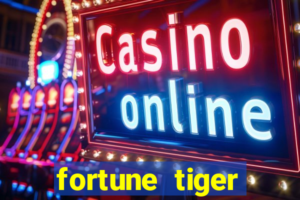 fortune tiger deposito 1 real