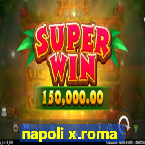 napoli x.roma