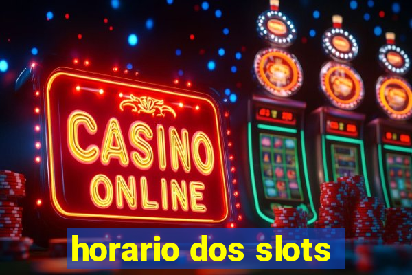 horario dos slots