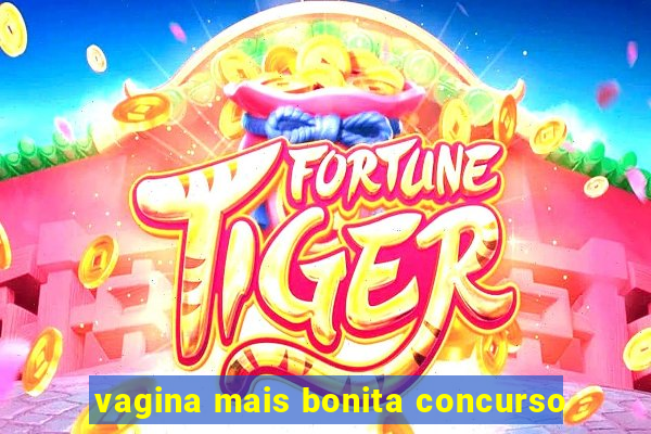 vagina mais bonita concurso