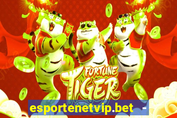 esportenetvip.bet - apostas online