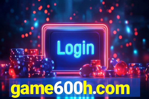 game600h.com