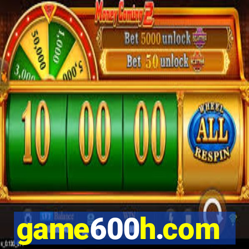 game600h.com