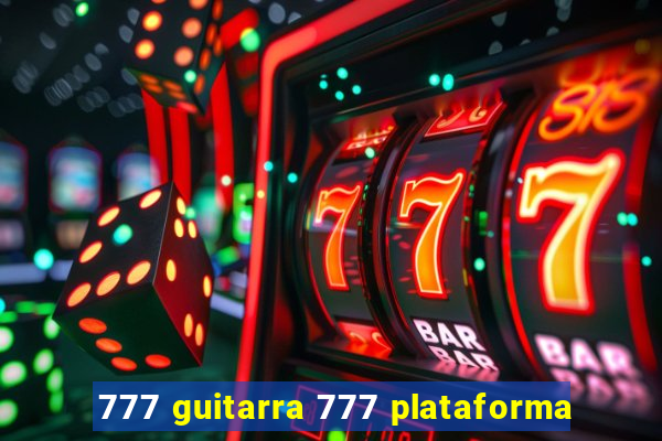 777 guitarra 777 plataforma