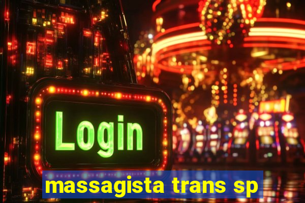 massagista trans sp