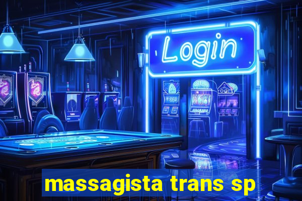 massagista trans sp