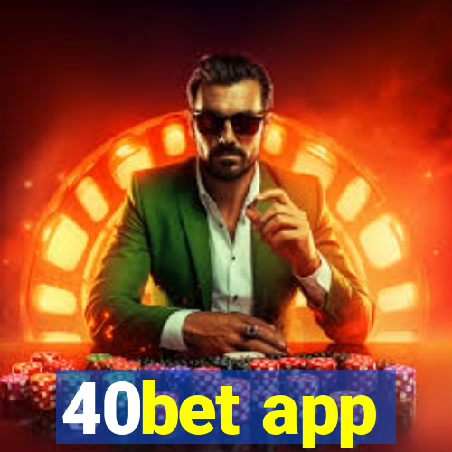 40bet app