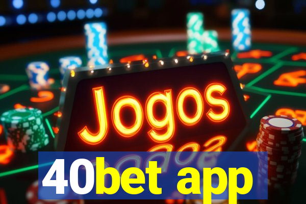 40bet app