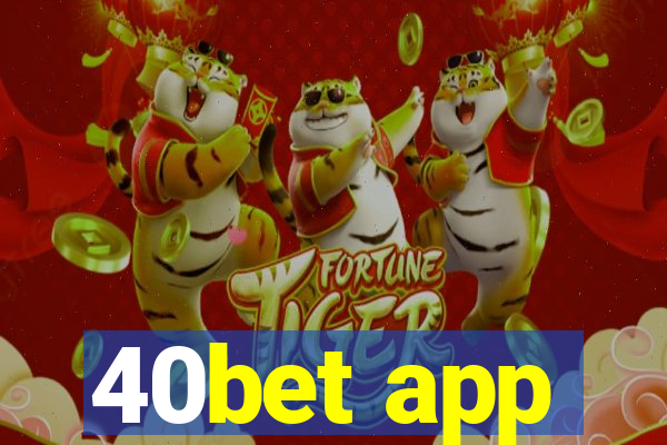 40bet app