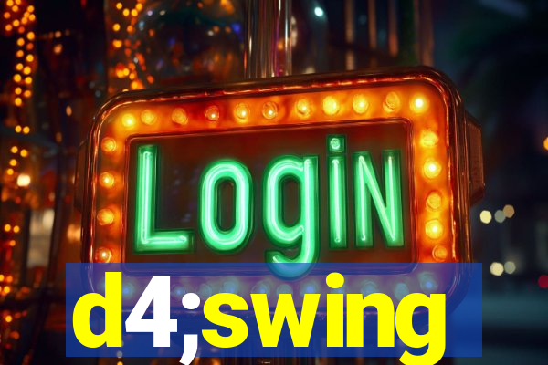 d4;swing