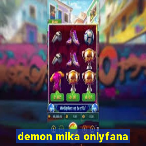 demon mika onlyfana