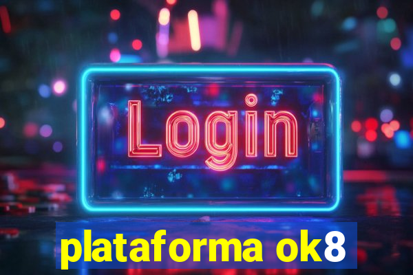 plataforma ok8