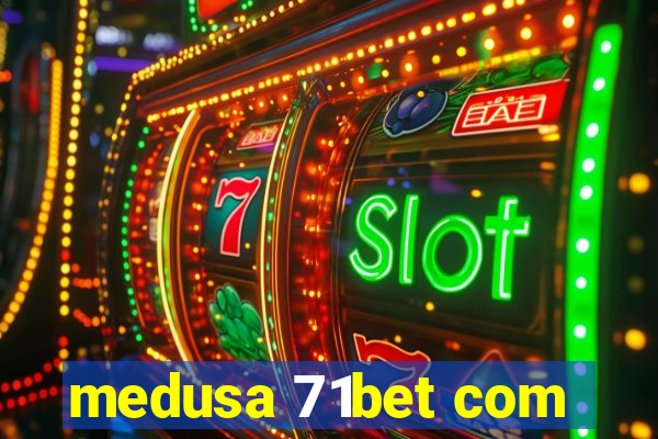 medusa 71bet com