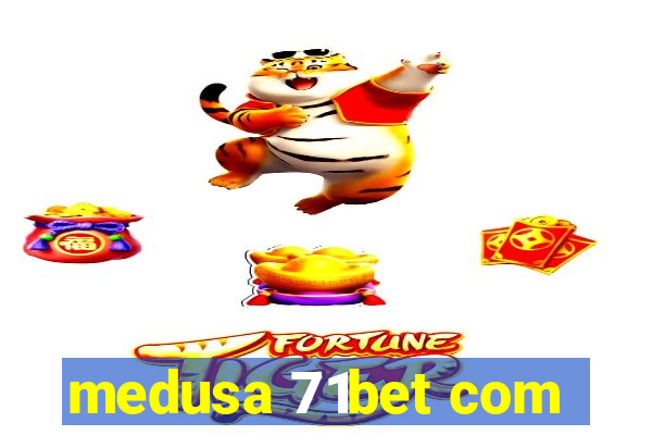 medusa 71bet com