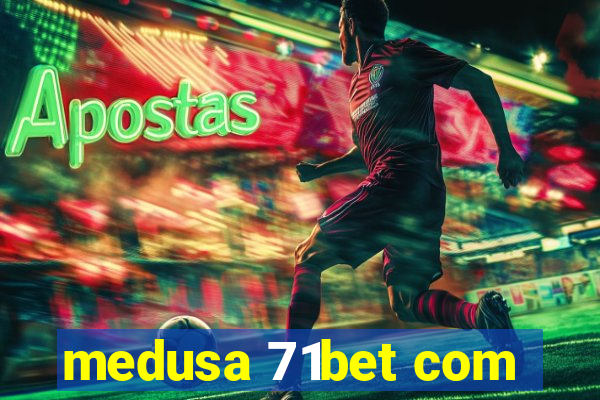 medusa 71bet com