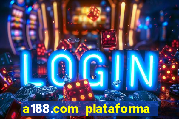 a188.com plataforma de jogos