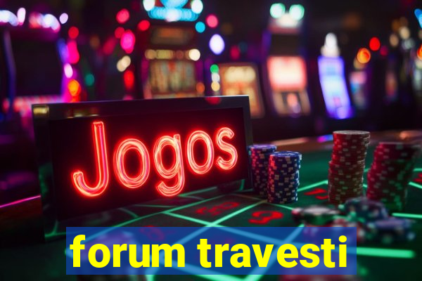 forum travesti