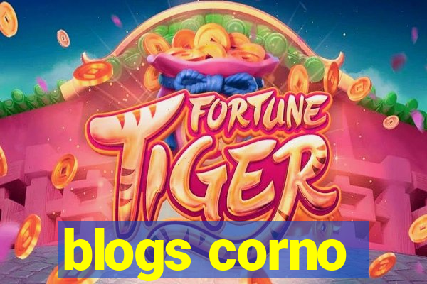 blogs corno