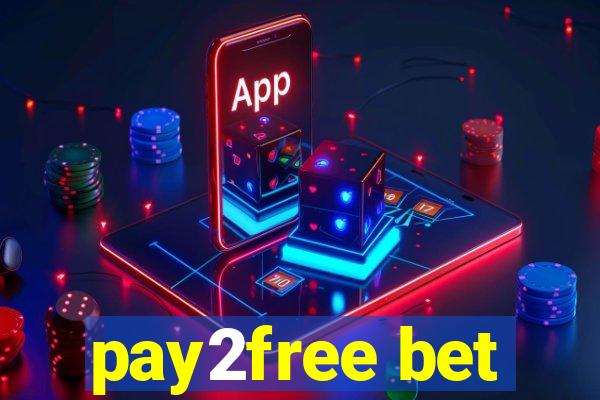 pay2free bet