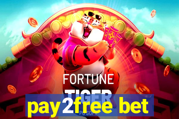 pay2free bet