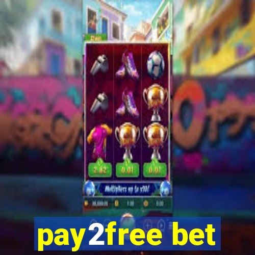 pay2free bet