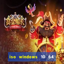 iso windows 10 64 bits download