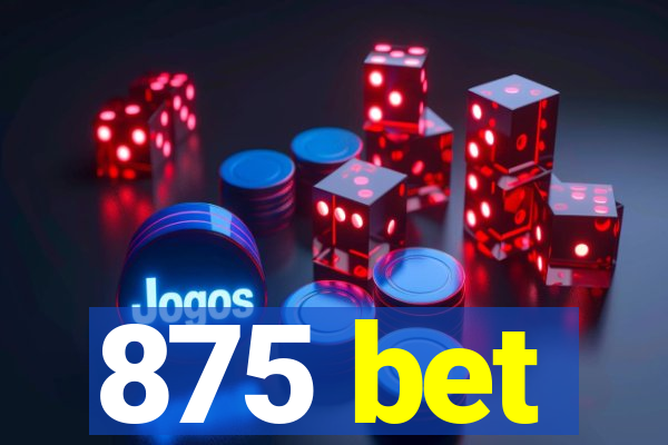 875 bet