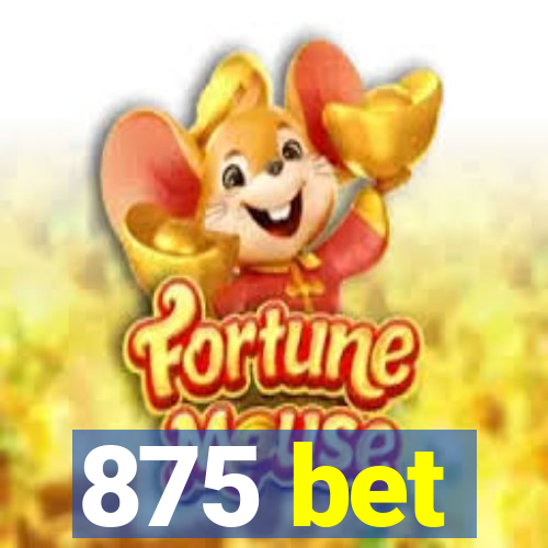 875 bet