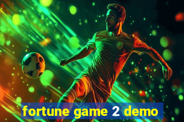 fortune game 2 demo