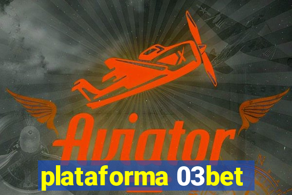 plataforma 03bet