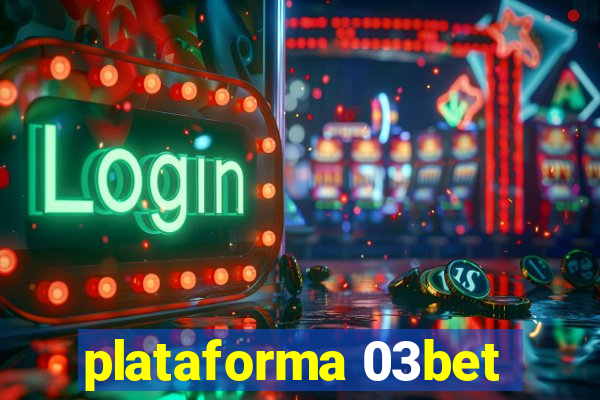 plataforma 03bet