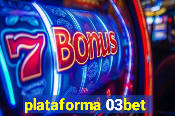 plataforma 03bet