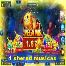 4 shered musicas