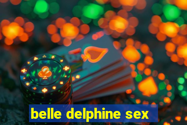 belle delphine sex