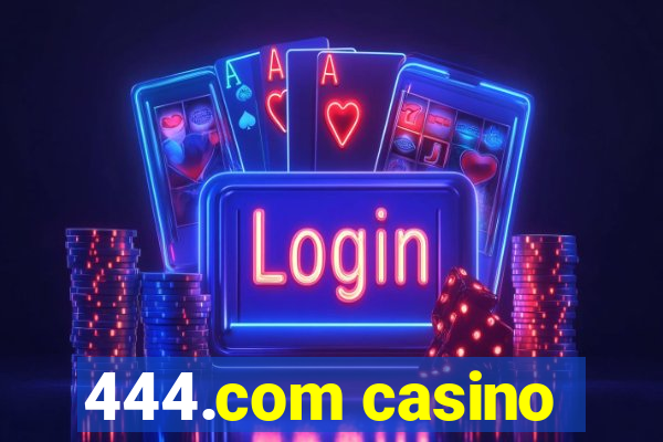 444.com casino