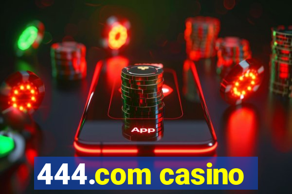 444.com casino