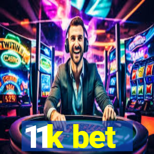 11k bet