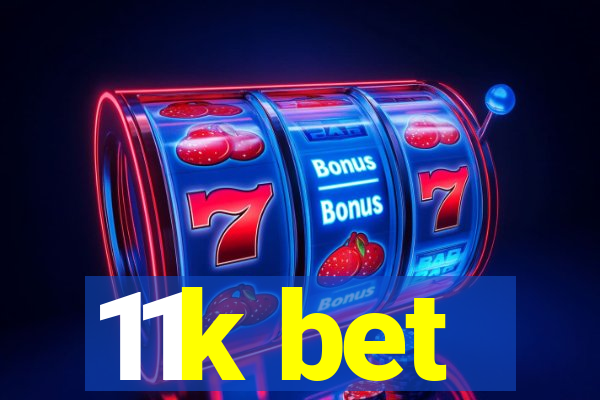 11k bet