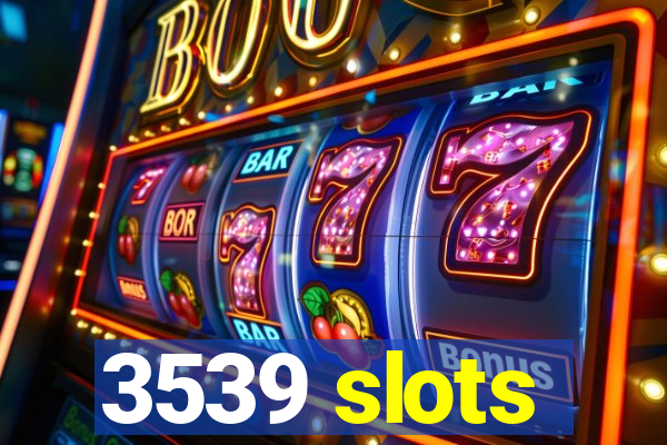 3539 slots