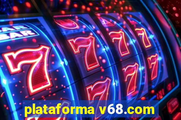 plataforma v68.com