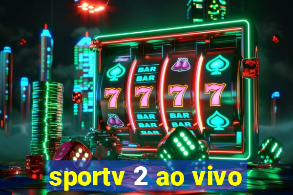 sportv 2 ao vivo