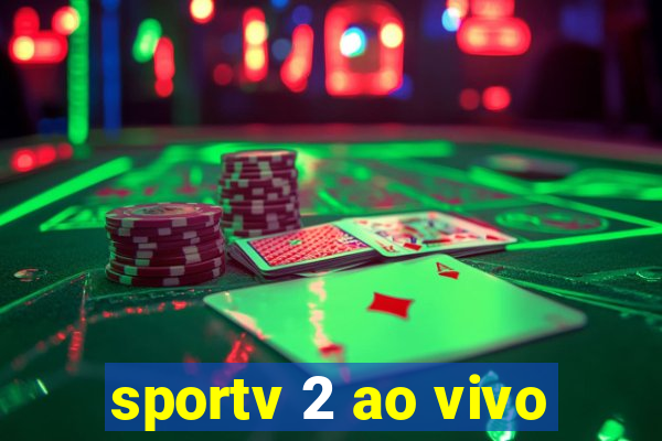 sportv 2 ao vivo