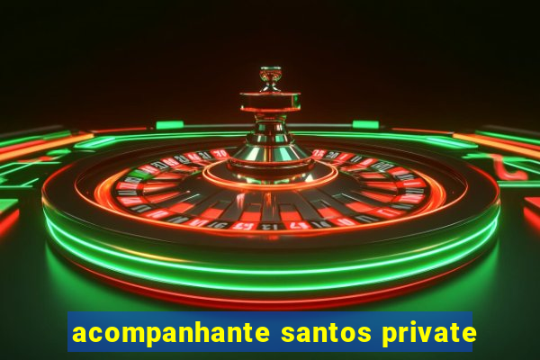 acompanhante santos private