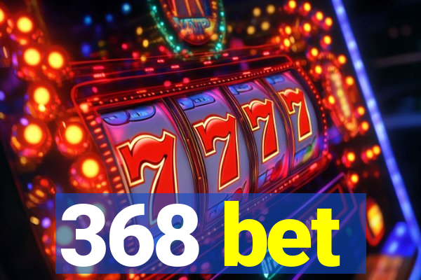 368 bet