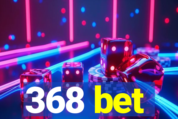 368 bet