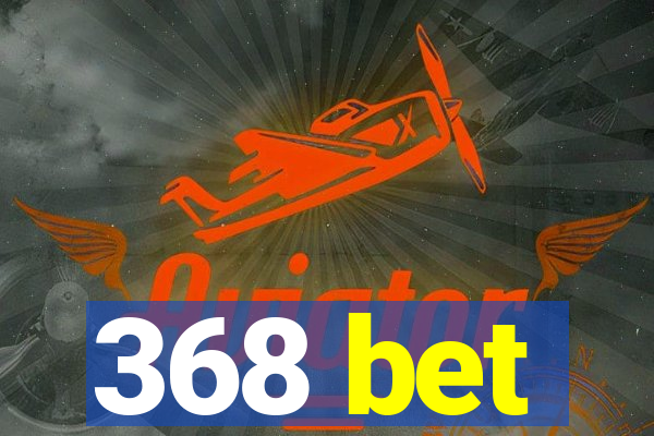 368 bet