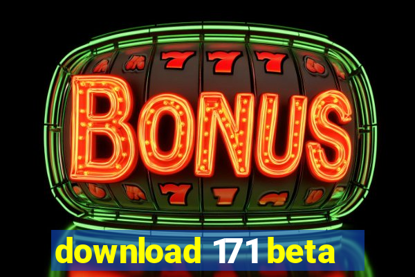 download 171 beta