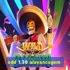 odd 1.30 alavancagem