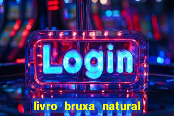 livro bruxa natural pdf gratis